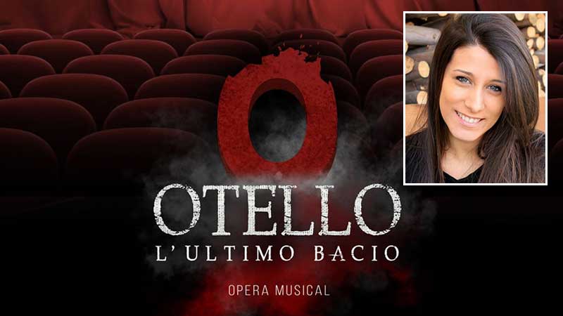 Otello L’ultimo bacio, nel cast del musical la rivarolese Alessia De Fazio