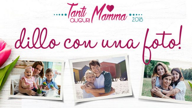 Tanti auguri mamma! Dillo con una foto!