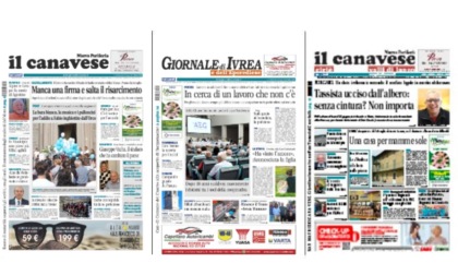 Il Canavese e Il Giornale di Ivrea (del 25 giugno) in edicola. Ecco le prime pagine