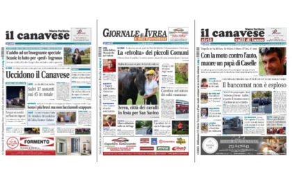Il Canavese e Il Giornale di Ivrea (del 9 luglio) in edicola. Ecco le prime pagine