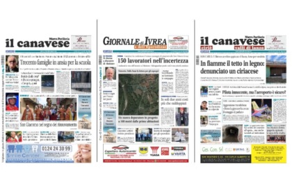 Il Canavese e Il Giornale di Ivrea (del 30 luglio) in edicola. Ecco le prime pagine