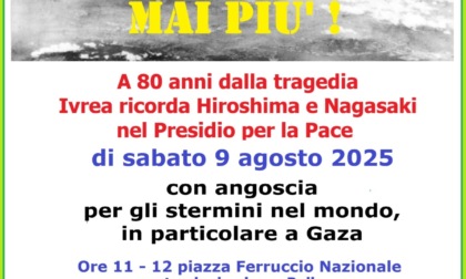Sabato 9 agosto 2025 180° Presidio per la Pace di Ivrea ricordando Hiroshima e Nagasaki